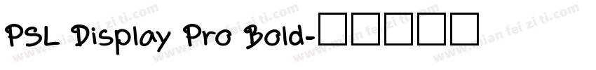 PSL Display Pro Bold字体转换